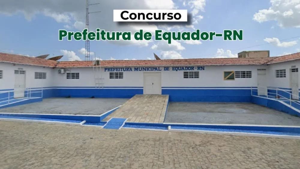Prefeitura de Equador lança concurso com mais de 60 vagas